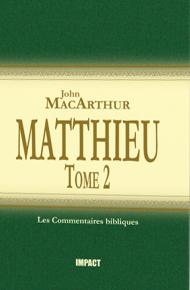Commentaire MacArthur sur Matthieu Tome 2 [Remplacé par les volumes complets]