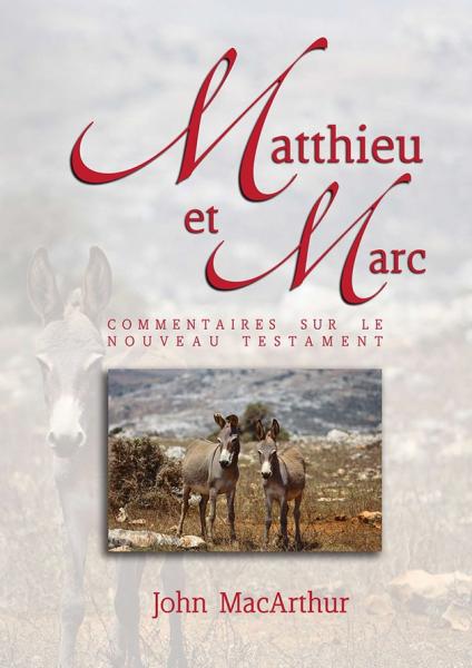 Matthieu et Marc [Commentaires bibliques de MacArthur]