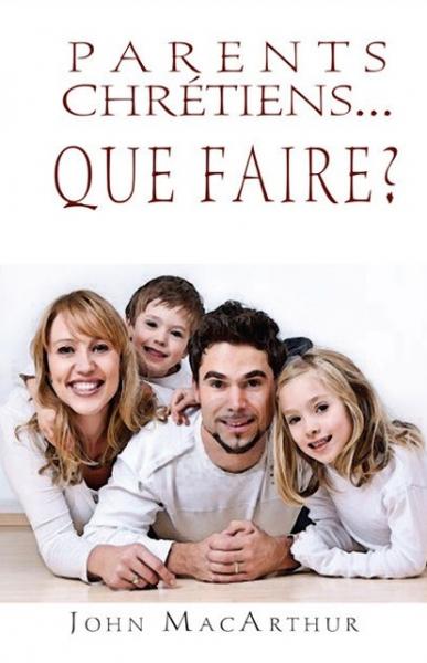 Parents chrétiens... que faire ?