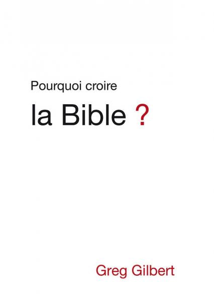 Pourquoi croire la Bible ?