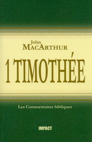 Commentaire MacArthur sur 1 Timothée [Remplacé par les volumes complets]
