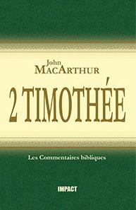 Commentaire MacArthur sur 2 Timothée [Remplacé par les volumes complets]