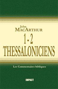 Commentaire MacArthur sur 1 et 2 Thessaloniciens [Remplacé par les volumes complets]