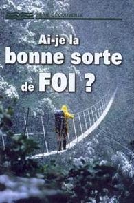 Ai-je la bonne sorte de foi ?