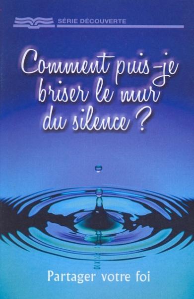 Comment puis-je briser le mur du silence ?