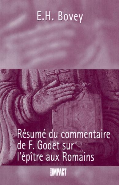 Résumé du commentaire de Frédéric Godet sur l’épître aux Romains