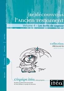 Re-Découvrons l´Ancien Testament (Vol. 4 : Les écrits de sagesse)