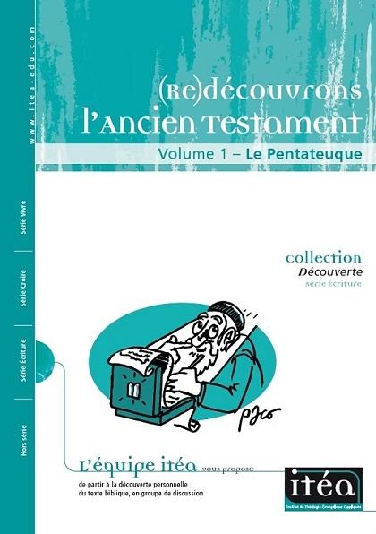 Re-Découvrons l´Ancien Testament (Vol. 1 : Le Pentateuque)