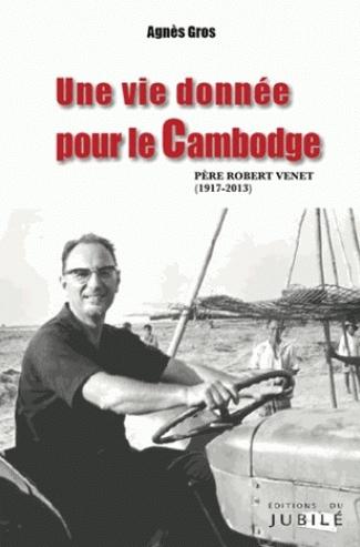 Une vie donnée pour le Cambodge