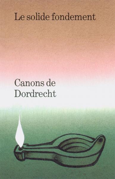 Canons de Dordrecht - Le solide fondement