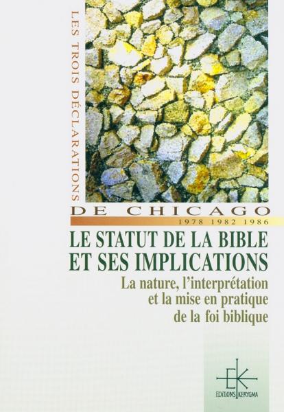 Les trois déclarations de Chicago, le statut de la Bible et ses implications