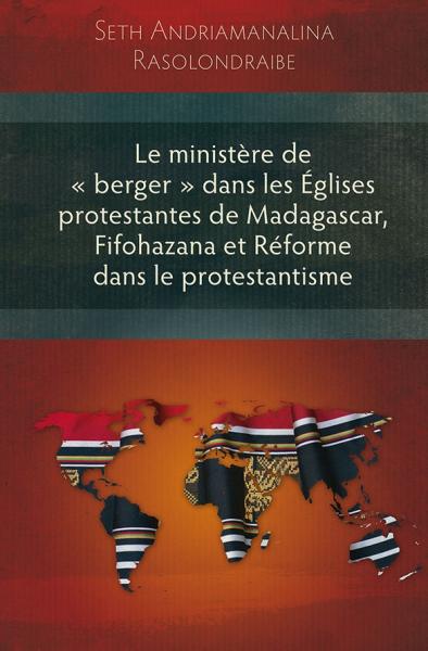 Le ministère de « berger » dans les Églises protestantes de Madagascar, Fifohazana et Réforme dans le protestantisme