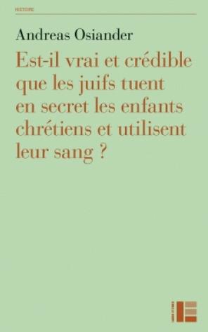 Est-il vrai et crédible que les juifs tuent en secret les enfants chrétiens et utilisent leur sang ?