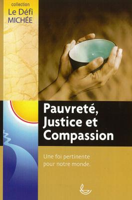 Pauvreté, Justice et Compassion - Une foi pertinente pour notre monde