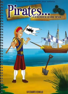 Pirates ... à la recherche du vrai trésor !