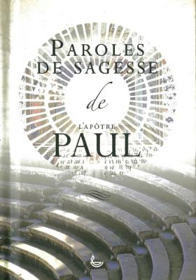 Paroles de sagesse de l’apôtre Paul