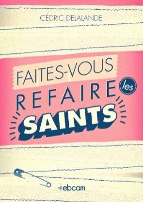 Faites-vous refaire les saints