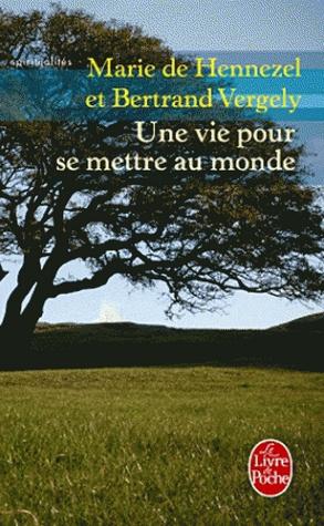 Une vie pour se mettre au monde