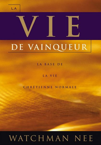 La vie de vainqueur, La base de la vie chrétienne normale