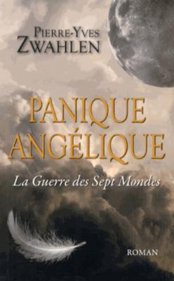 Panique angélique 1 - La guerre des sept mondes