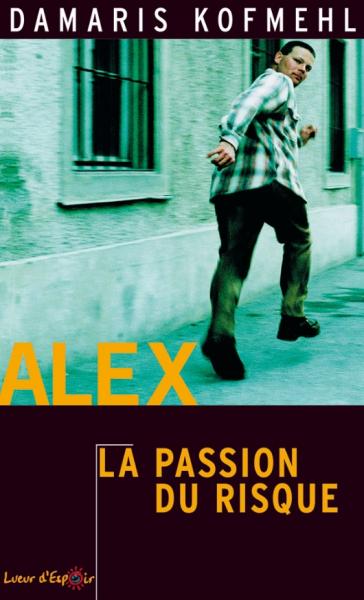Alex: la passion du risque