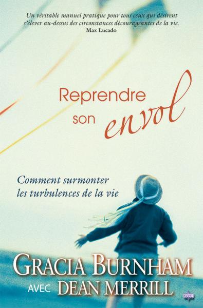 Reprendre  son envol - Comment surmonter les turbulences de la vie