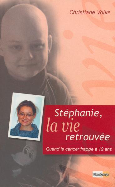 Stéphanie, la vie retrouvée: quand le cancer frappe à 12 ans