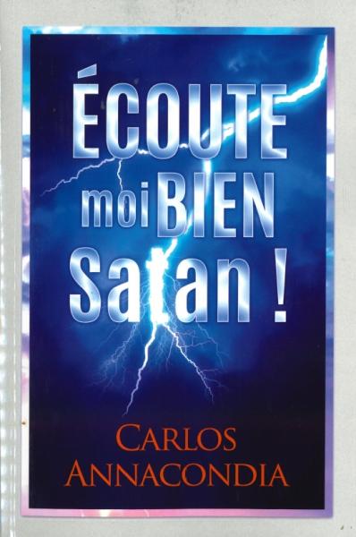 Ecoute-moi bien Satan !