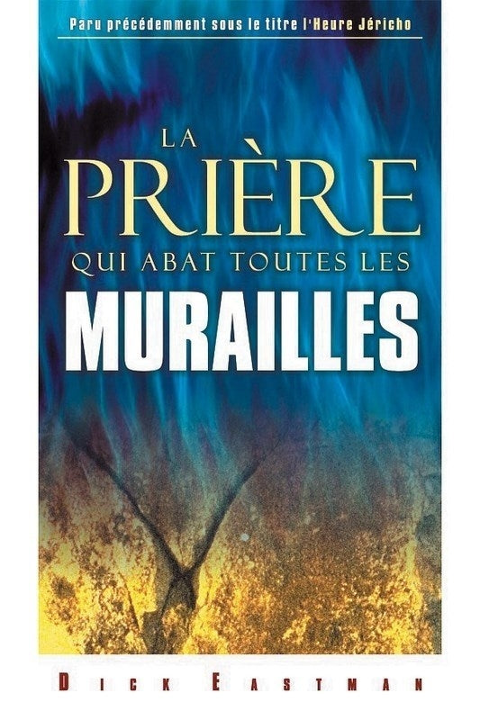 La prière qui abat toutes les murailles