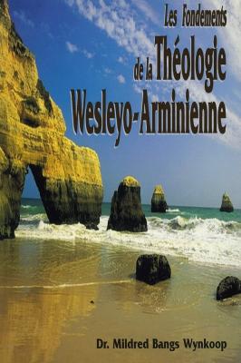 Les fondements de la théologie wesleyoarminienne