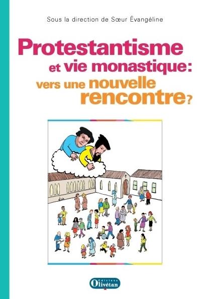 Protestantisme et vie monastique : vers une nouvelle rencontre ?