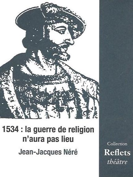 1534 : la guerre de religion n’aura pas lieu