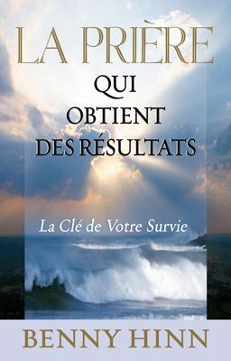 La prière qui obtient des résultats (retiré des ventes)