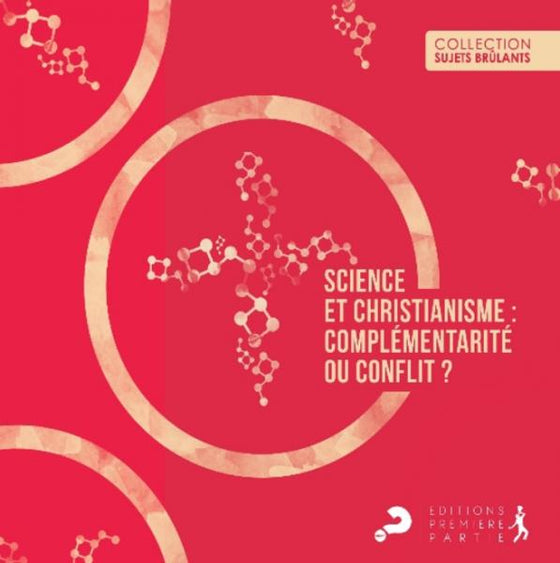 Science et christianisme: complémentarité ou conflit?