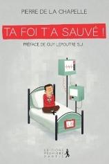 Ta foi t'a sauvé !