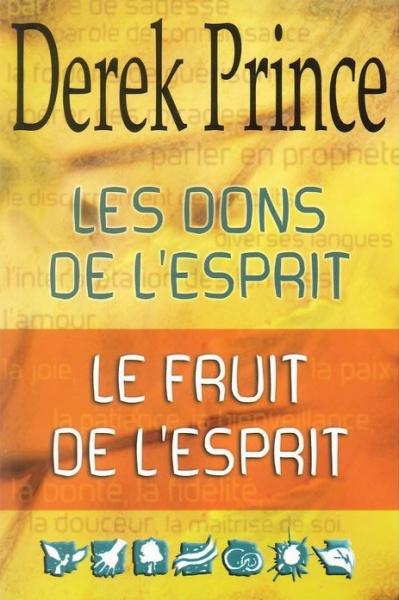 Les dons de l’Esprit, le fruit de l’Esprit