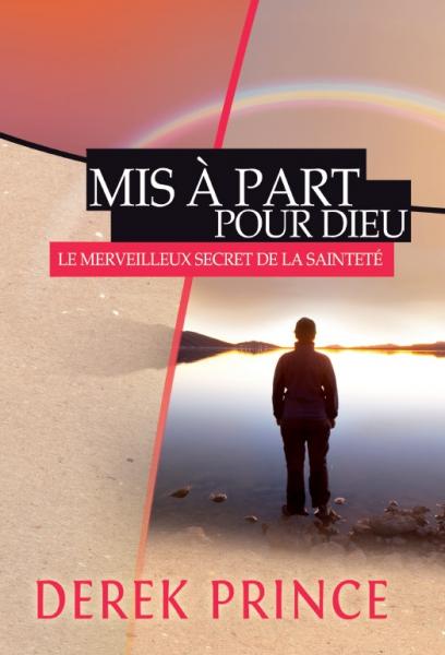 Mis à part pour Dieu - le Merveilleux Secret de la Sainteté