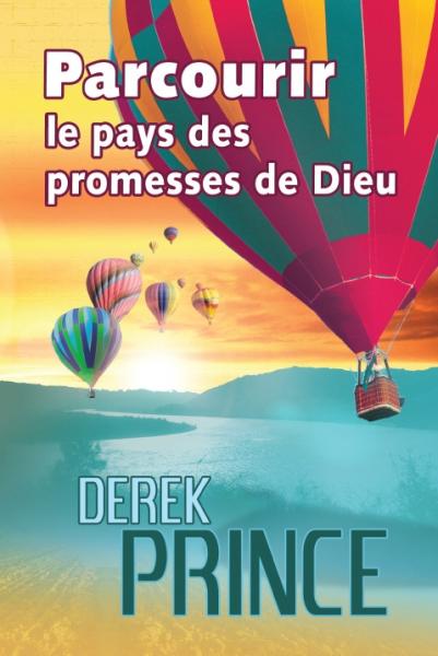 Parcourir le pays des promesses de Dieu