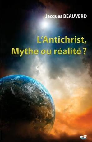 L´antichrist, mythe ou réalité ?