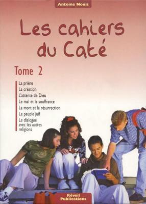 Les cahiers du caté. Tome 2