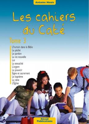 Les cahiers du caté. Tome 3