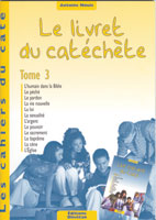 Le livret du catéchète. Tome 3