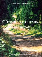 C'est ici le chemin, marchez-y !