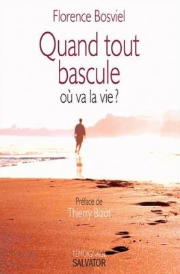 Quand tout bascule, où va la vie ?