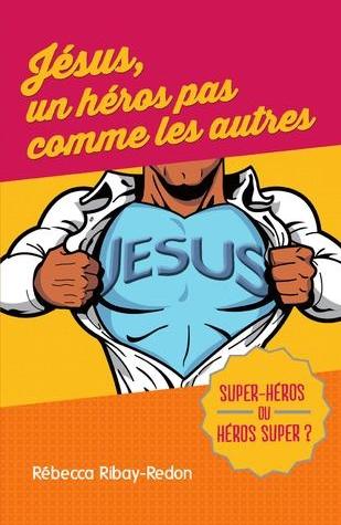 Jésus, un héros pas comme les autres