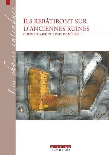 Ils rebâtiront sur d’anciennes ruines