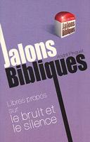 Libres propos sur le bruit et le silence