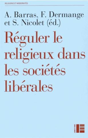 Réguler le religieux dans les sociétés libérales