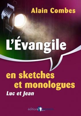 L´Évangile en sketches et monologues - Luc et Jean