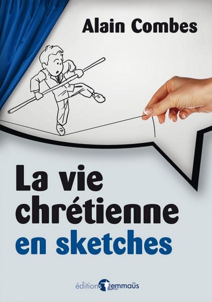 La vie chrétienne en sketches